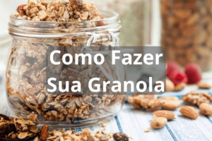 Granola Os Benefícios Para Saúde